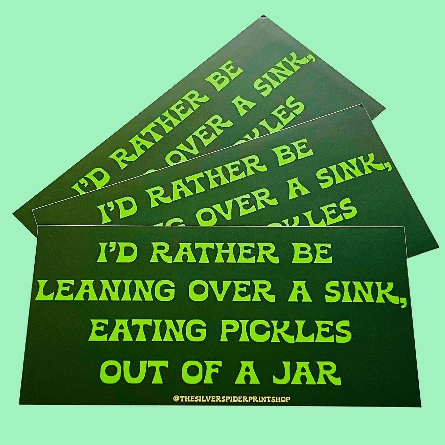 I’d rather be eating pickles Bumper Sticker funny