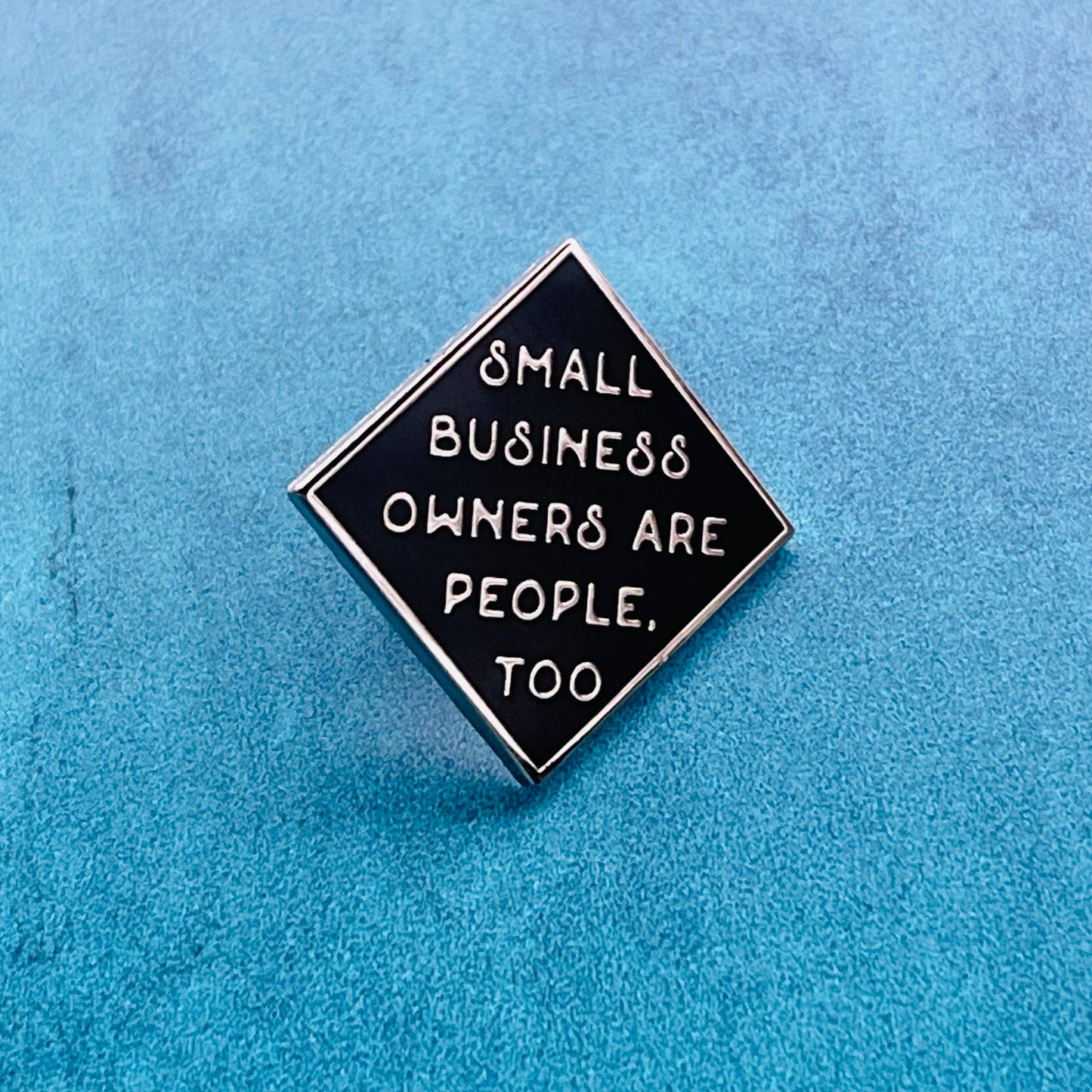 Small business owners are people too Enamel Lapel Pin small
