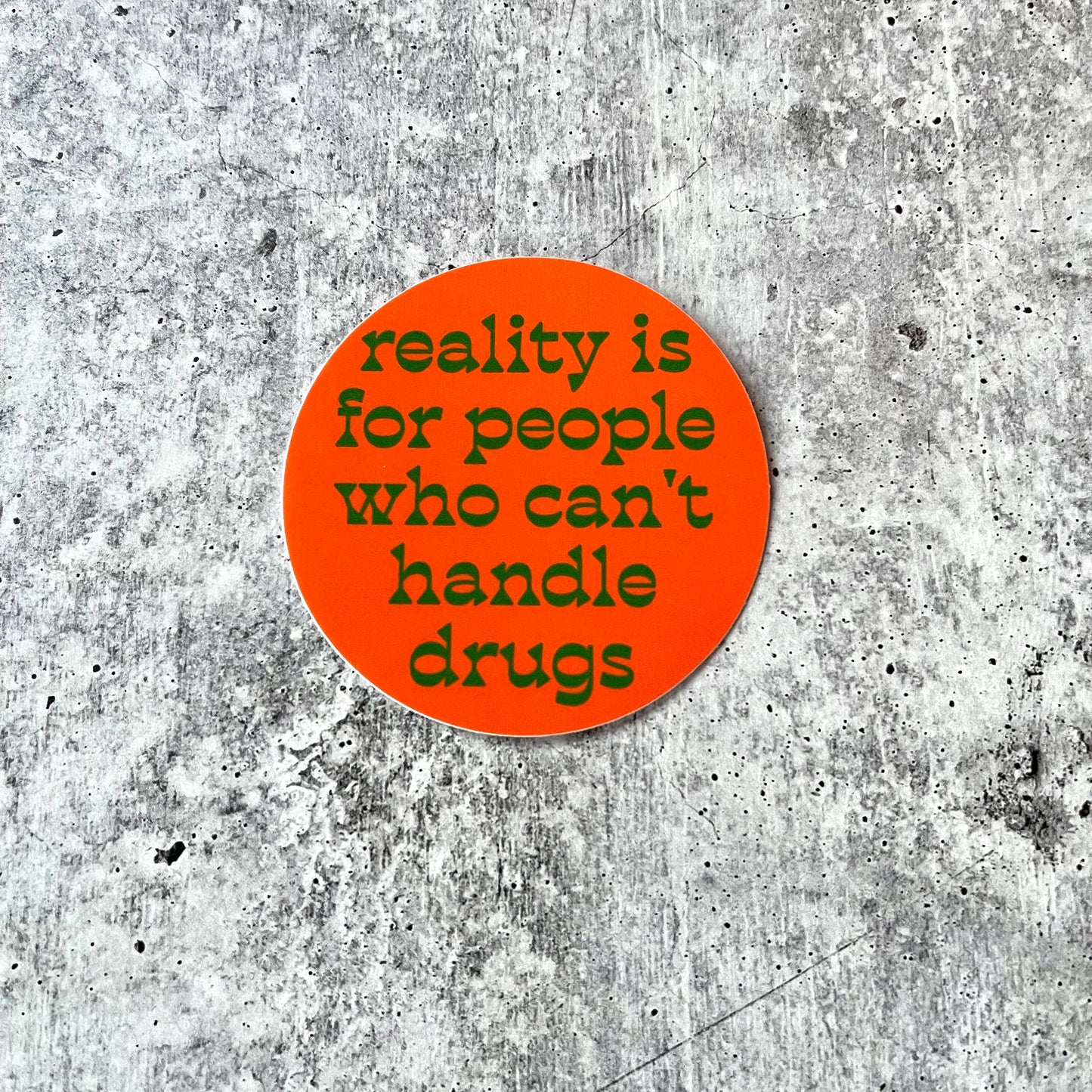 Reality is for people who can’t handle vintage retro Sticker