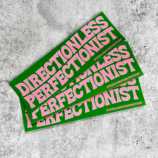 Directionless Perfectionist green pink Bumper Sticker funny