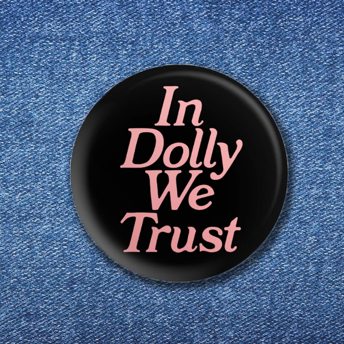 In Dolly We Trust Button