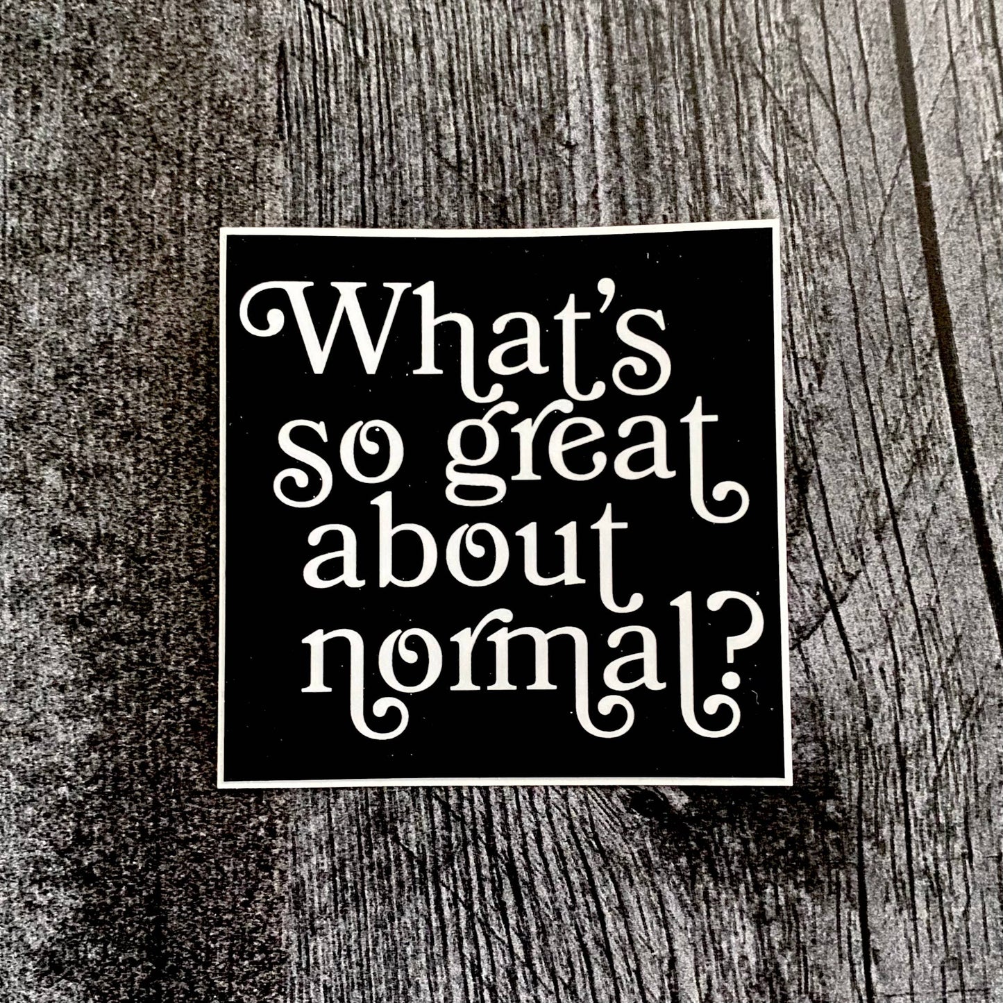 What’s so Great about Normal Roswell Inspired Sticker