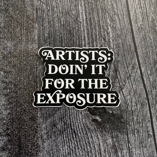 Artists: Doin' It For The Exposure | Vinyl Sticker