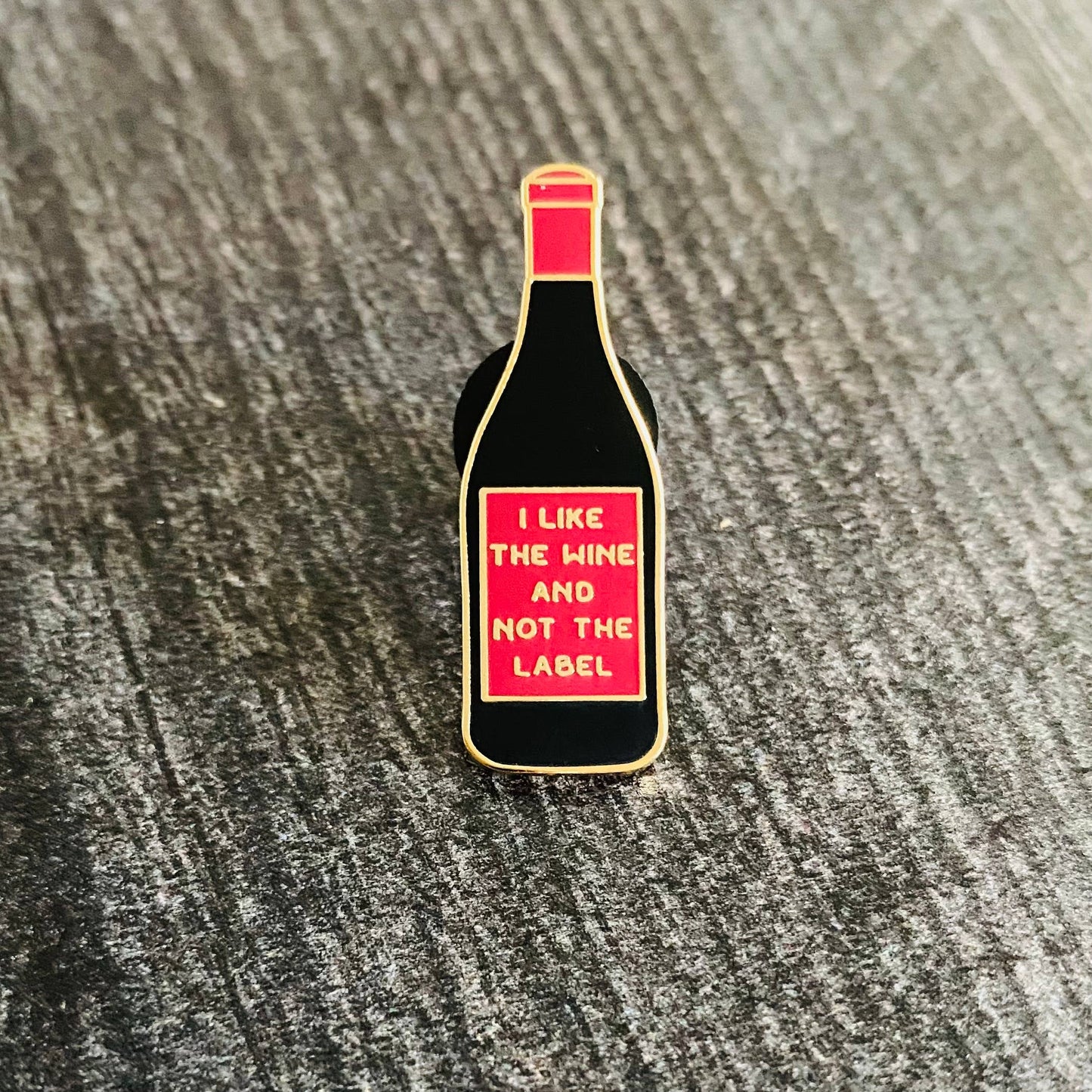 The Wine Not The Label | Enamel Lapel Pin